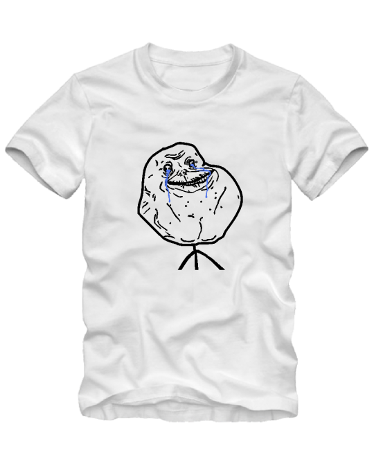 Forever alone